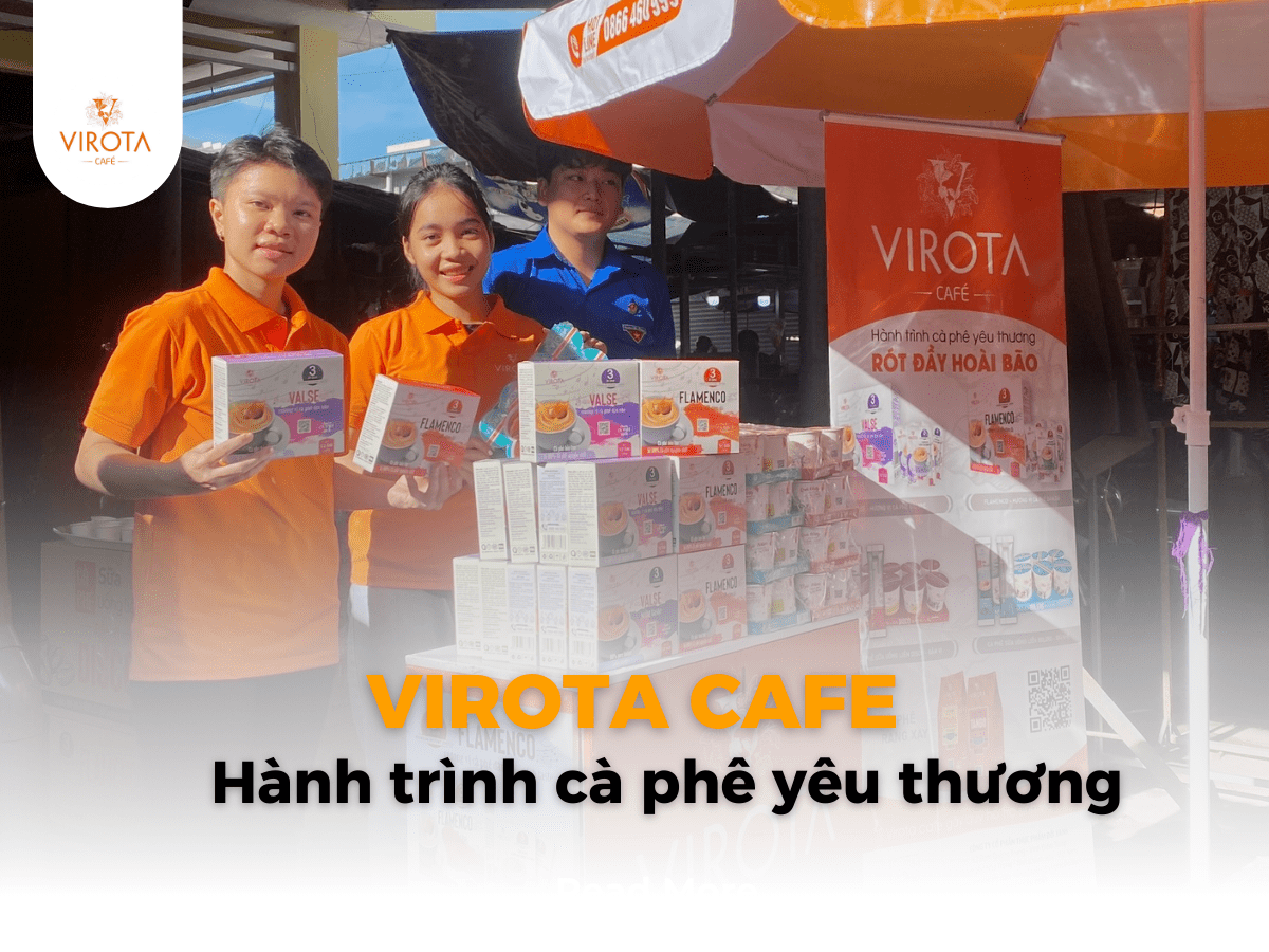 Virota cafe - hành trình cà phê yêu thương - rót đầy hoài bão