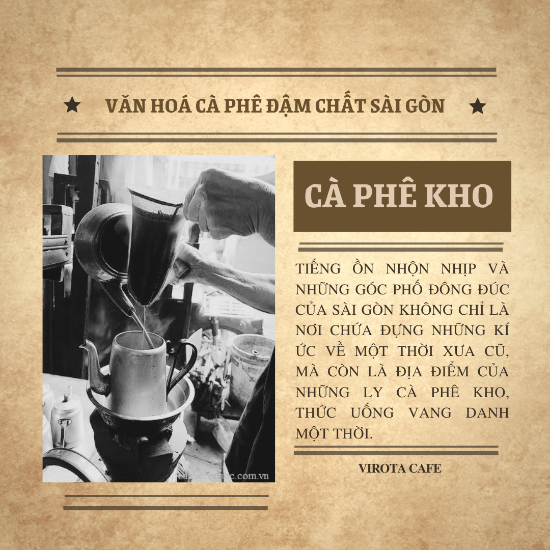 Cà phê kho - văn hoá cà phê đậm chất Sài Gòn - VIROTA CAFE