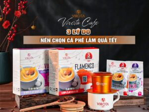 Virota cafe | 3 lý do nên chọn cà phê làm quà tết