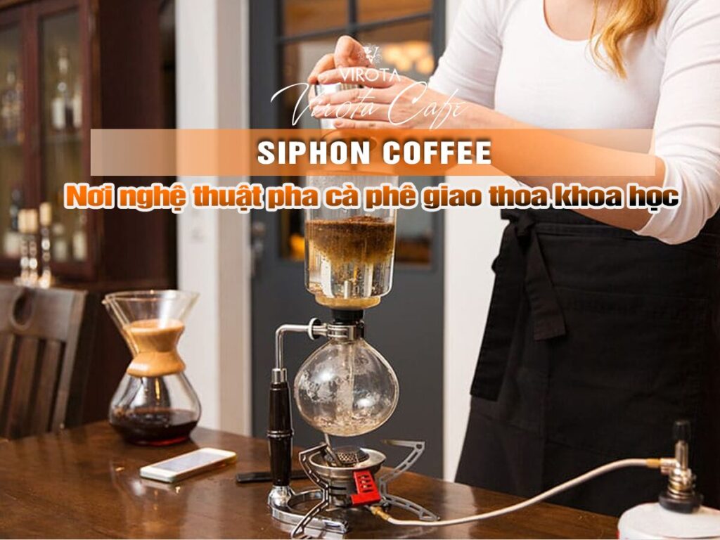 Virota Cafe | Siphon Coffee | Cà phê Siphon