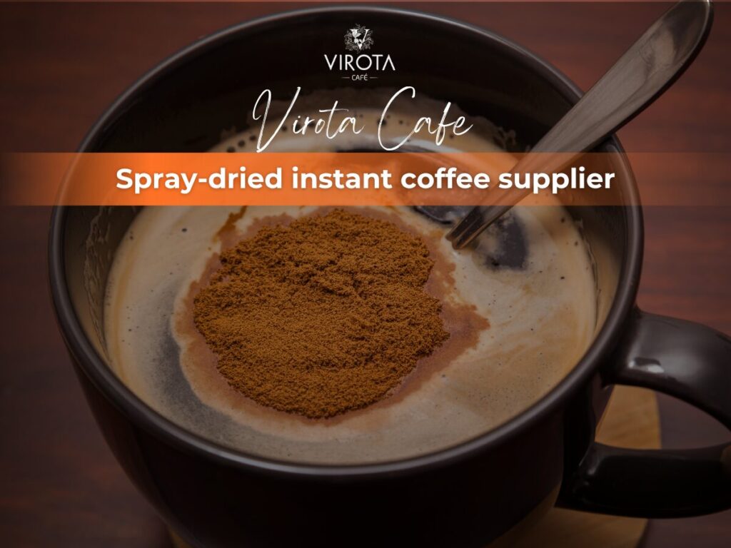 Virota Cafe | Spray-Dried Instant Coffee |Coffee Supplier