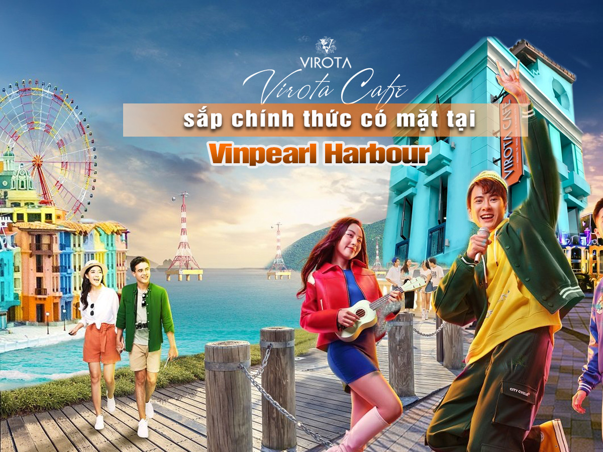 Virota Cafe sắp chính thức có mặt tại Vinpearl Harbour